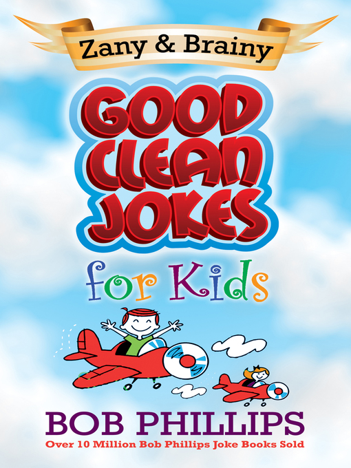 Title details for Zany and Brainy Good Clean Jokes for Kids by Bob Phillips - Wait list